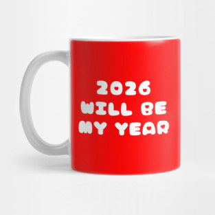 2026 Will Be My Year Mug