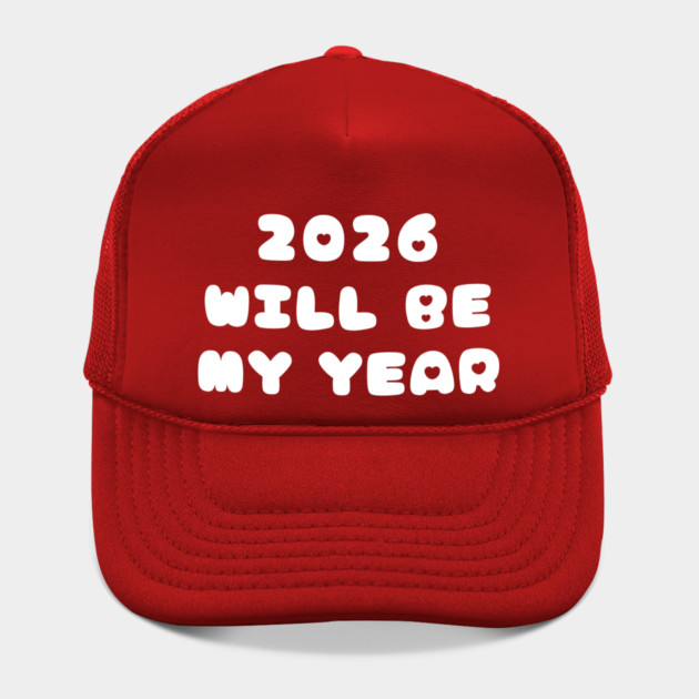 2026 Will Be My Year by Creatifly Graphic Tees