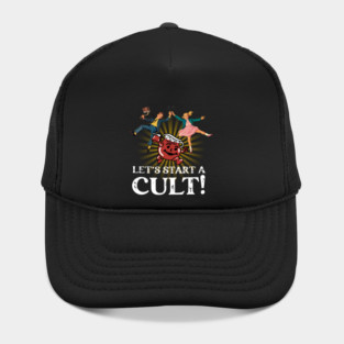 Let's Start a Cult Hat