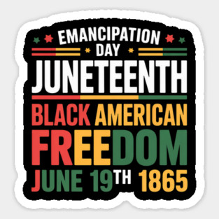 Juneteenth Emancipation Day Black June 19th 1865 Men Women Sticker
