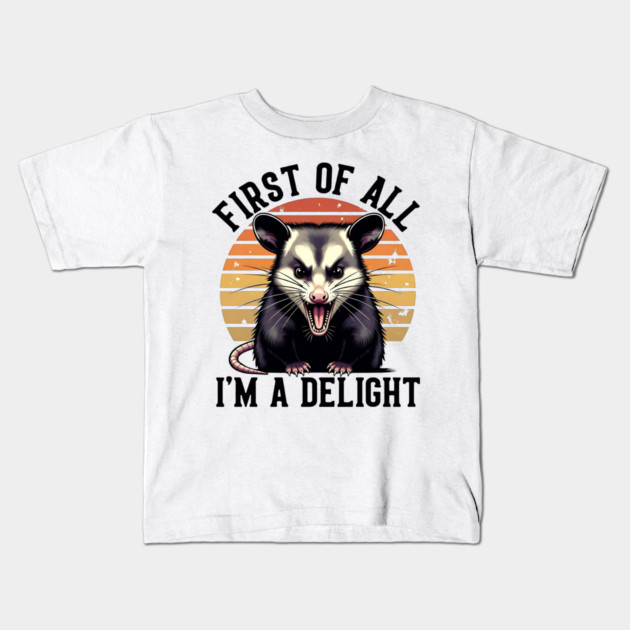 First of All, I'm a Delight - Funny opossum Kids T-Shirt by Pixel Threads 