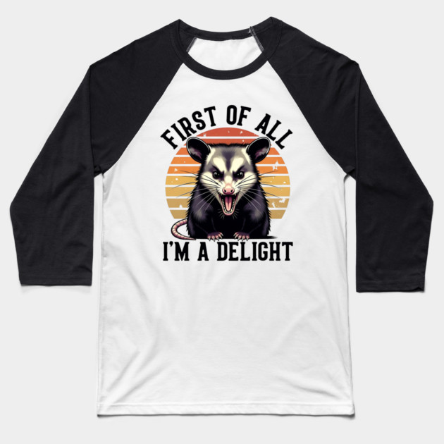 First of All, I'm a Delight - Funny opossum Baseball T-Shirt by Pixel Threads 