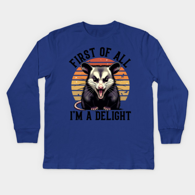 First of All, I'm a Delight - Funny opossum Kids Long Sleeve T-Shirt by Pixel Threads 