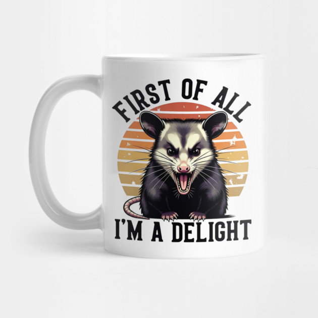 First of All, I'm a Delight - Funny opossum by Pixel Threads 