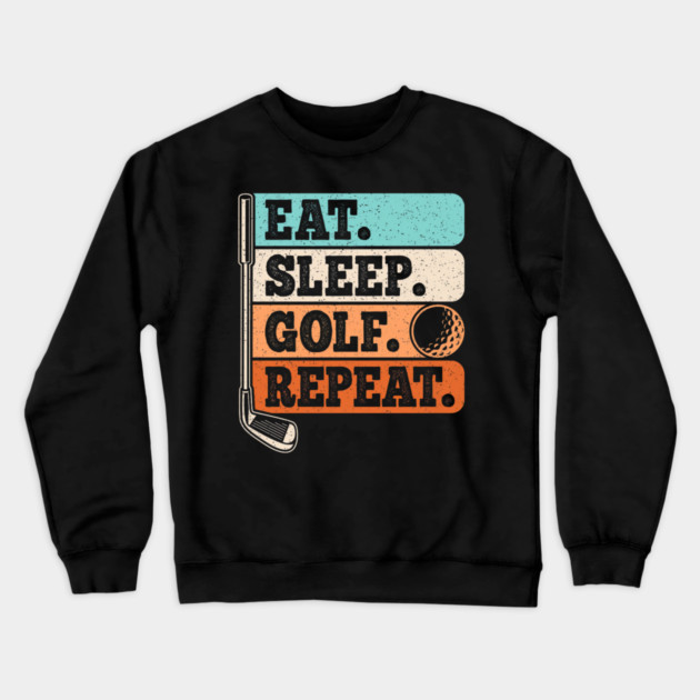 Eat Sleep Golf Repeat Golf Player Retro Golfer Vintage Crewneck Sweatshirt by yangho