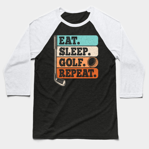 Eat Sleep Golf Repeat Golf Player Retro Golfer Vintage Baseball T-Shirt by yangho