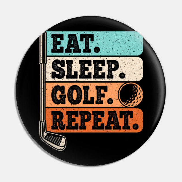 Eat Sleep Golf Repeat Golf Player Retro Golfer Vintage Pin by yangho