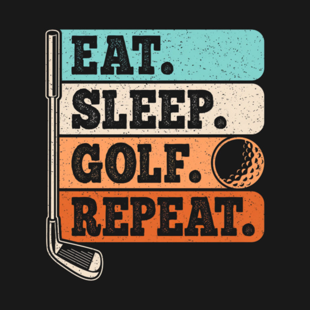 Eat Sleep Golf Repeat Golf Player Retro Golfer Vintage by yangho