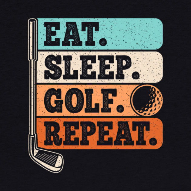 Eat Sleep Golf Repeat Golf Player Retro Golfer Vintage by yangho