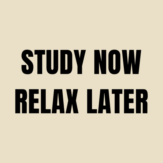 Study Now Relax Later – Student Motivation Design by BasicEducationStudio