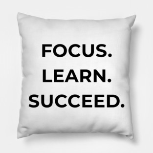 Focus Learn Succeed – Student Motivation Quote Pillow