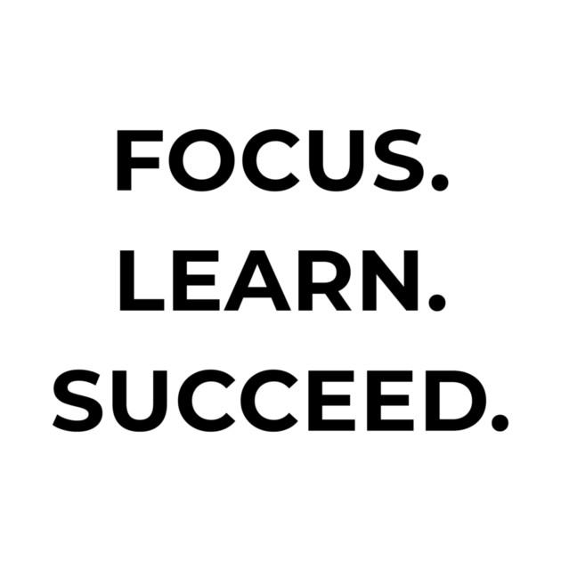 Focus Learn Succeed – Student Motivation Quote by BasicEducationStudio