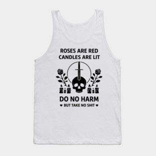 Roses Are Red Candles Are Lit Do No Harm But Take No Shit Tank Top