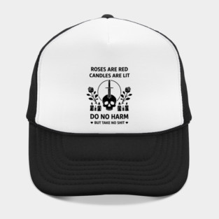 Roses Are Red Candles Are Lit Do No Harm But Take No Shit Hat