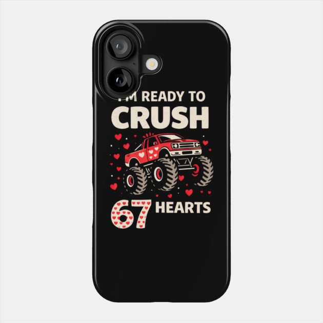 I'm Ready to Crush 67 Hearts Boys Valentines Phone Case by shirtlux