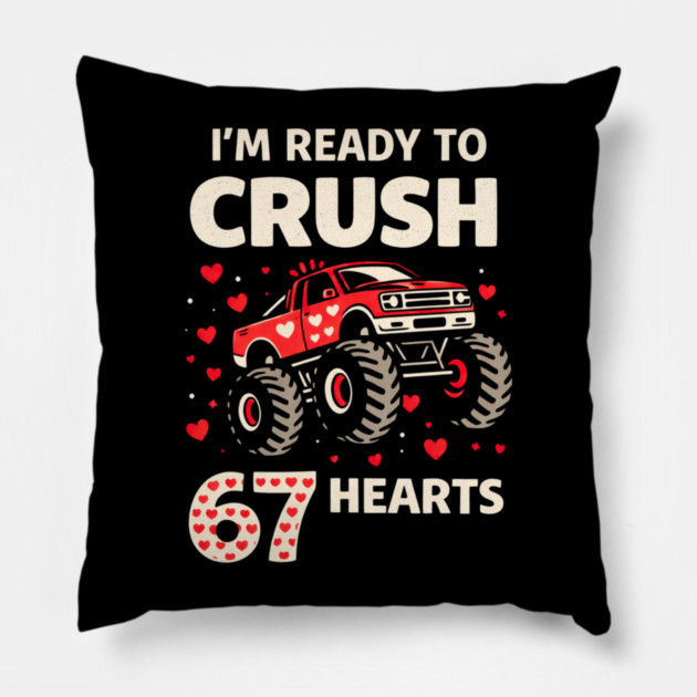I'm Ready to Crush 67 Hearts Boys Valentines Pillow by shirtlux