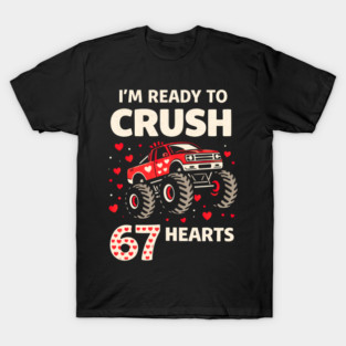 I'm Ready to Crush 67 Hearts Boys Valentines T-Shirt