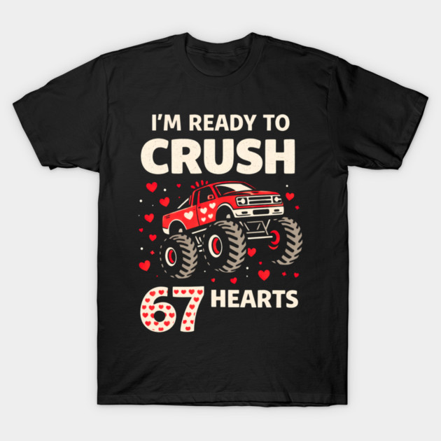 I'm Ready to Crush 67 Hearts Boys Valentines T-Shirt by shirtlux