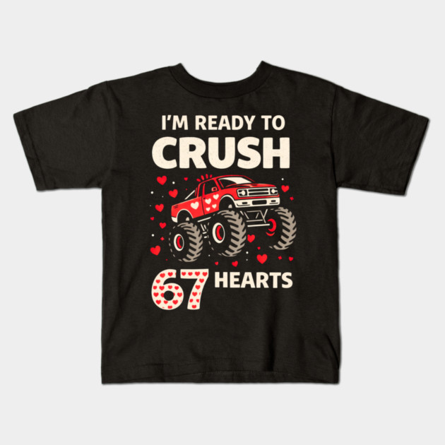 I'm Ready to Crush 67 Hearts Boys Valentines Kids T-Shirt by shirtlux