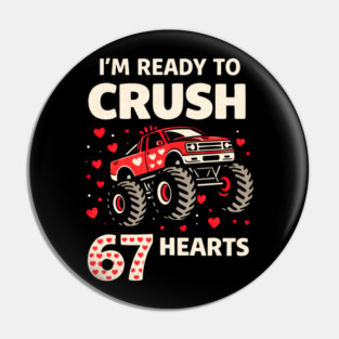 I'm Ready to Crush 67 Hearts Boys Valentines Pin