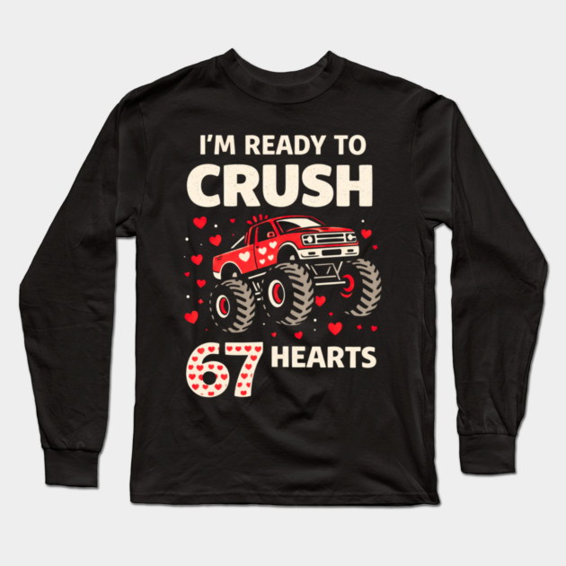 I'm Ready to Crush 67 Hearts Boys Valentines Long Sleeve T-Shirt by shirtlux