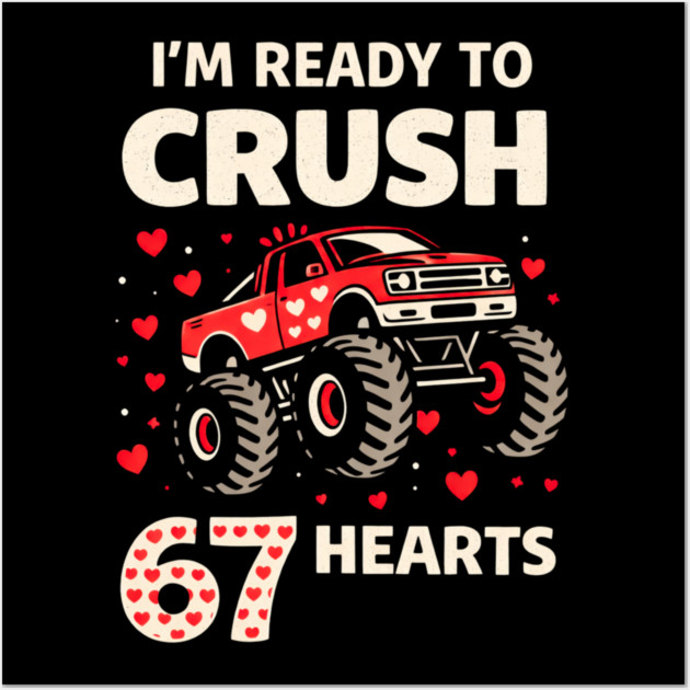 I'm Ready to Crush 67 Hearts Boys Valentines Wall Art by shirtlux