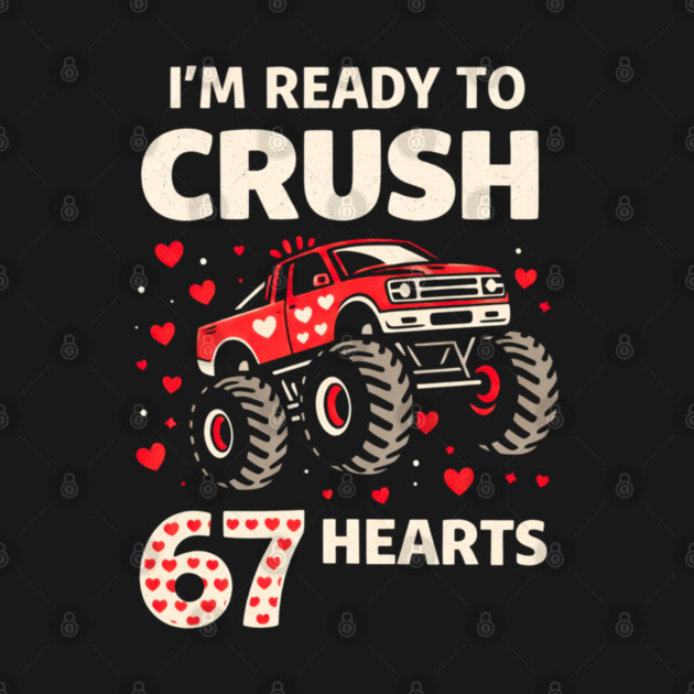 I'm Ready to Crush 67 Hearts Boys Valentines by shirtlux