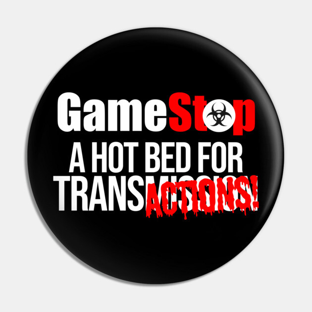 Game stop Hot Bed For Transactions Parody Pin by belownormal