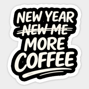 New Year More Coffee Funny Sarcastic Resolution Quote Magnet
