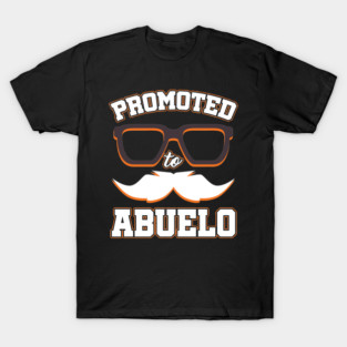 Spanish Family Love Grandfather Granddad Gift Promoted To Abuelo Funny Grandpa T-Shirt