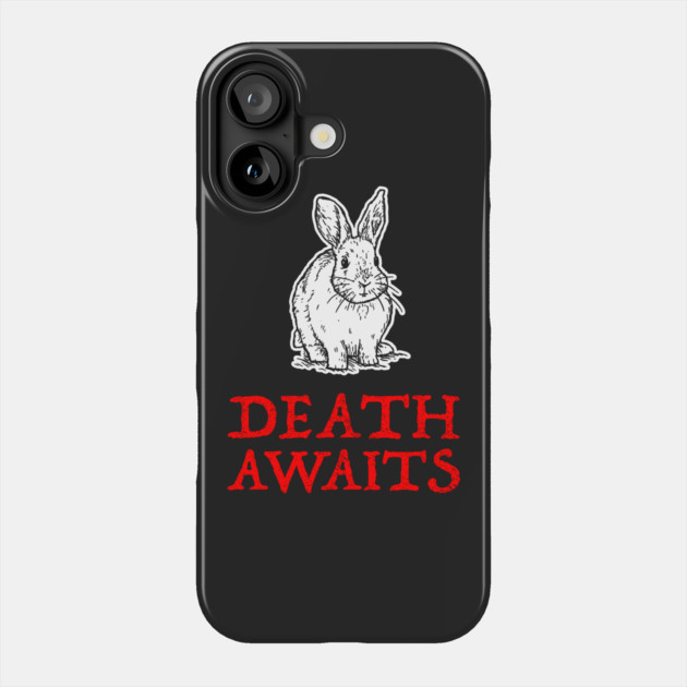 Killer Rabbit Death Awaits Phone Case by dumbshirts
