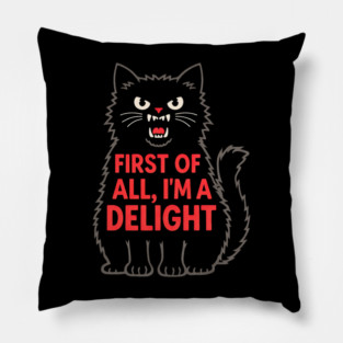 First of All I'm a Delight Roaring Black cat Pillow