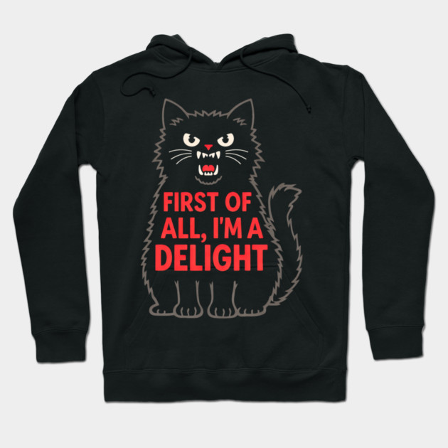 First of All I'm a Delight Roaring Black cat Hoodie by shirtlux