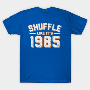 Shuffle Like It's 1985 T-Shirt