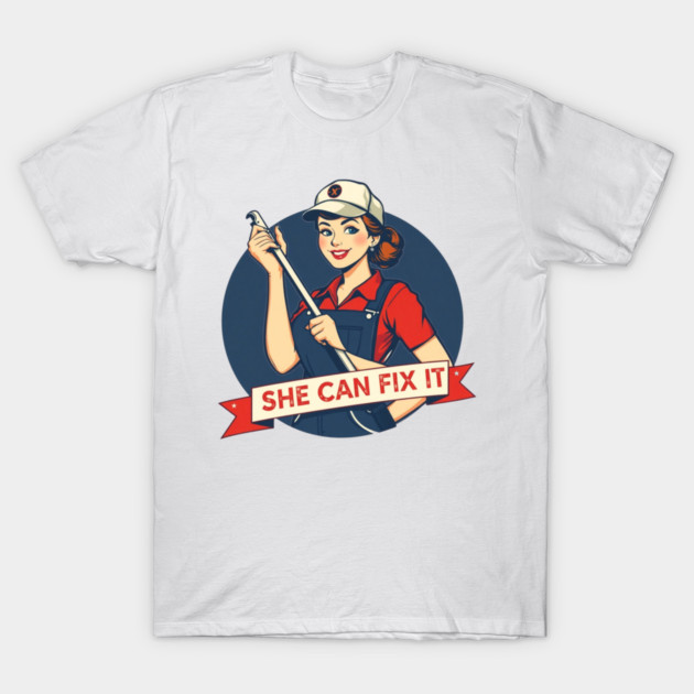 She Can Fix It | Strong Mind, Skilled Hands, Fearless Energy T-Shirt by Muhammad Naveed Khan