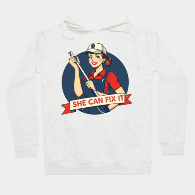 She Can Fix It | Strong Mind, Skilled Hands, Fearless Energy Hoodie by Muhammad Naveed Khan