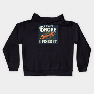 i fixed it handyman repairman repair work laborer Kids Hoodie