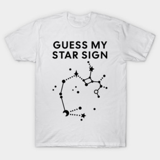 Guess My Star Sign – Sagittarius Zodiac, Astrology Constellation - Black Print T-Shirt