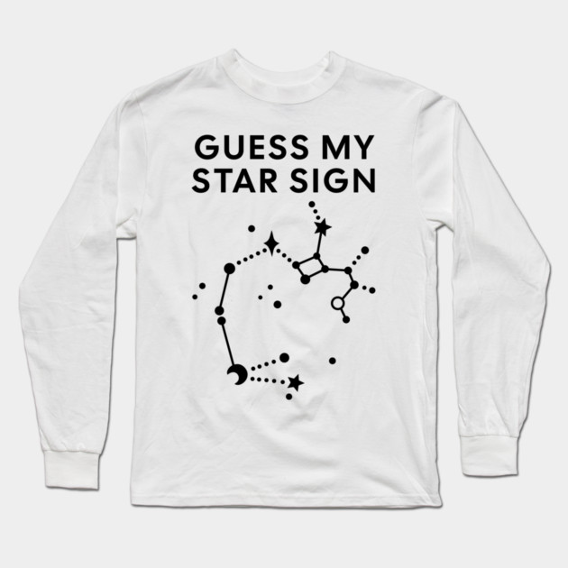 Guess My Star Sign – Sagittarius Zodiac, Astrology Constellation - Black Print Long Sleeve T-Shirt by Designed By Marty