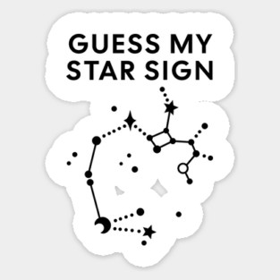 Guess My Star Sign – Sagittarius Zodiac, Astrology Constellation - Black Print Sticker