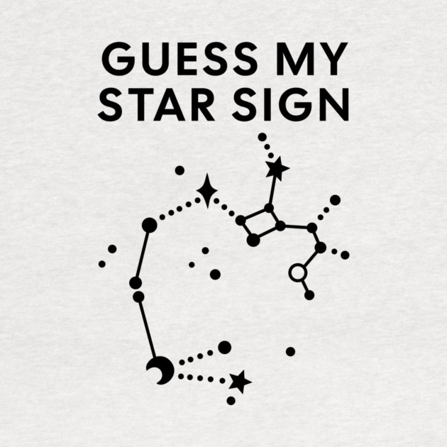 Guess My Star Sign – Sagittarius Zodiac, Astrology Constellation - Black Print by Designed By Marty