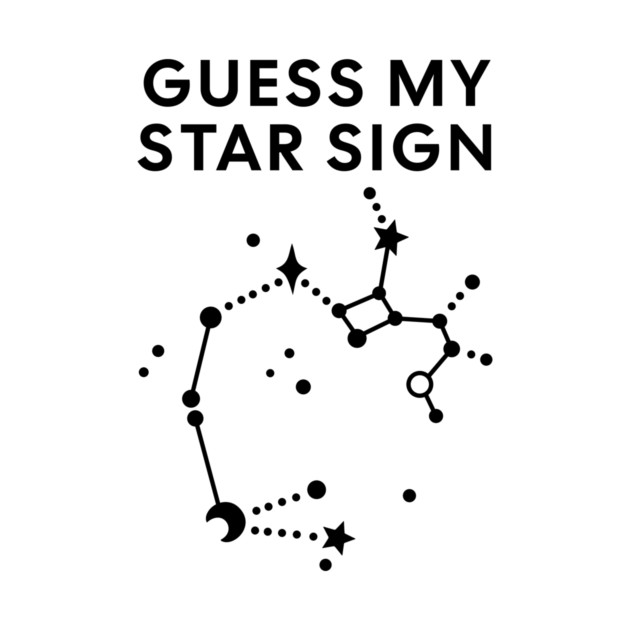 Guess My Star Sign – Sagittarius Zodiac, Astrology Constellation - Black Print by Designed By Marty