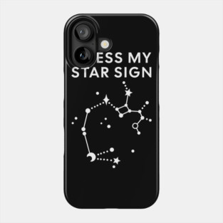 Guess My Star Sign – Sagittarius Zodiac, Astrology Constellation - White Print Phone Case