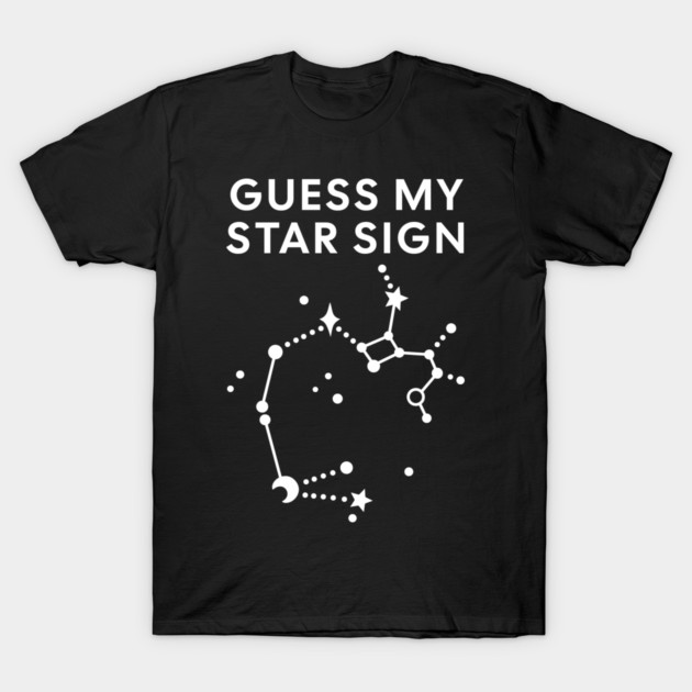Guess My Star Sign – Sagittarius Zodiac, Astrology Constellation - White Print T-Shirt by Designed By Marty