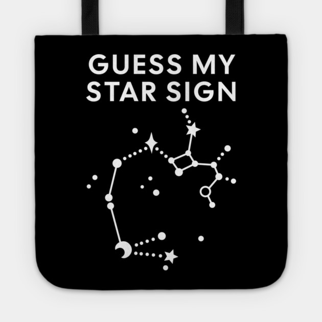 Guess My Star Sign – Sagittarius Zodiac, Astrology Constellation - White Print Tote by Designed By Marty