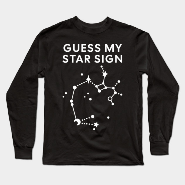 Guess My Star Sign – Sagittarius Zodiac, Astrology Constellation - White Print Long Sleeve T-Shirt by Designed By Marty