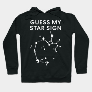 Guess My Star Sign – Sagittarius Zodiac, Astrology Constellation - White Print Hoodie