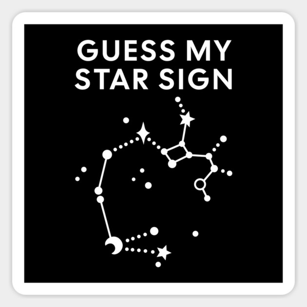 Guess My Star Sign – Sagittarius Zodiac, Astrology Constellation - White Print Magnet by Designed By Marty