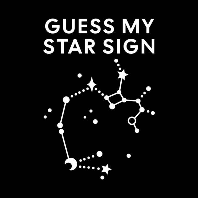 Guess My Star Sign – Sagittarius Zodiac, Astrology Constellation - White Print by Designed By Marty