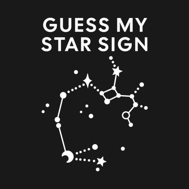 Guess My Star Sign – Sagittarius Zodiac, Astrology Constellation - White Print by Designed By Marty